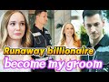 Runaway Billionaire Becomes My Groom Movie Shortmovie Drama Shortdrama Tvseries Tvshow