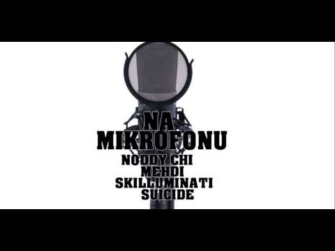 Noddy Chi X Mehdi X Skilluminati X Suicide - Na Mikrofonu (2017)