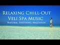 Maldives Resorts Relaxing Chill Out Music 2016 Spa Music