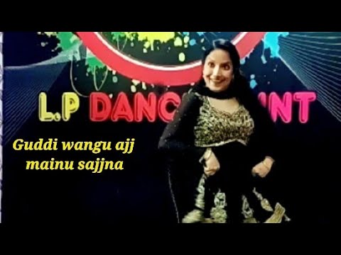 Guddi wangu ajj mainu sajjna।choreography P.kaur mam ।old is gold। punjabi dance। best Performance।