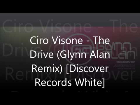 Ciro Visone - The Drive (Glynn Alan Remix) [Discover Records White]