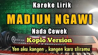 Download lagu MADIUN NGAWI Karaoke Koplo Nada Cewek - yen aku kangen, kangen karo sliramu - yeni inka madiun ngawi mp3