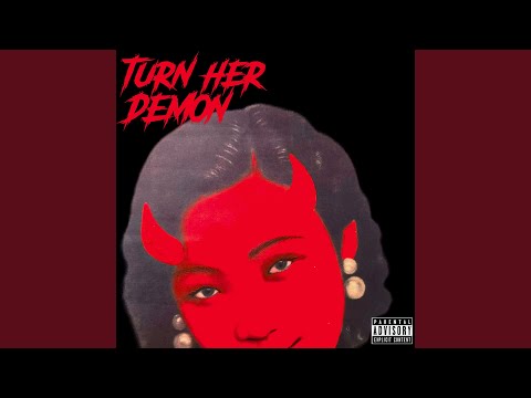 Turn Her Demon
