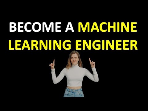 How Can You Become a Machine Learning Engineer?