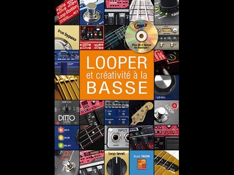 Looper et Créativité à la Basse /// Méthode Bruno Tauzin - Extraits Audio