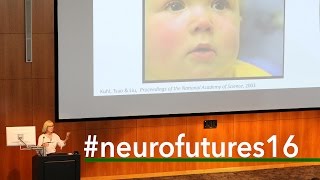 NeuroFutures 2016 | Patricia Kuhl