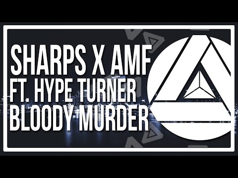 SHARPS x AMF Ft. Hype Turner - Bloody Murder