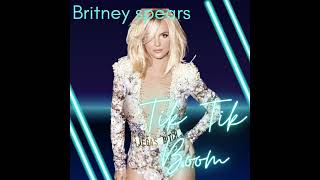 Britney Spears - Tik Tik Boom (No Myah Marie)
