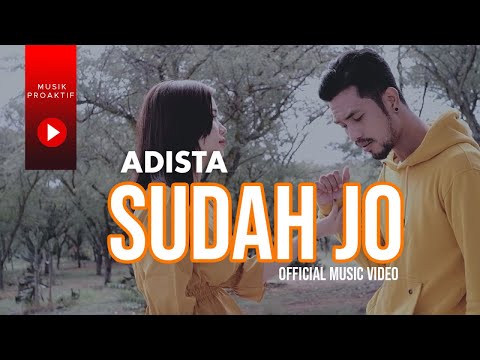 Adista - Sudah Jo (Official Music Video)