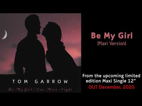 TOM GARROW - Be My Girl (Maxi Version)