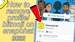 How To Remove Bitmoji From Snapchat | How to Delete Avatar on Snapchat