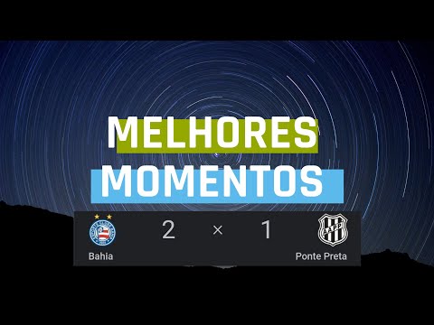 MELHORES MOMENTOS | Gols e lances | Bahia 2 X 1 Ponte Preta