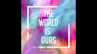The World Is Ours