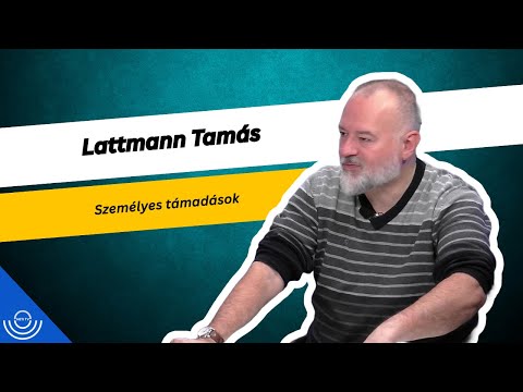 Pirkadat: Lattmann Tamás – Személyes támadások