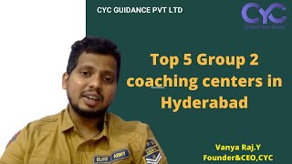 Top 5 group2 coaching centers | top group 2 coaching centres in hyderabad | Vanya Raj | CYC