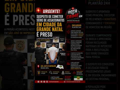 🚨 SUSPEITO DE SÉRIE DE ASSASSINATOS É PRESO NA GRANDE NATAL