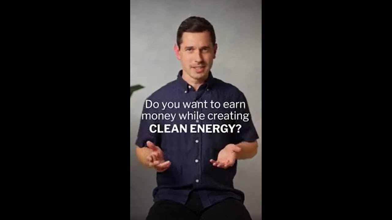 Do you want to earn money while creating clean energy?