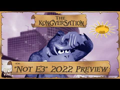 The Kongversation 1016 - "Not E3" 2022 Preview