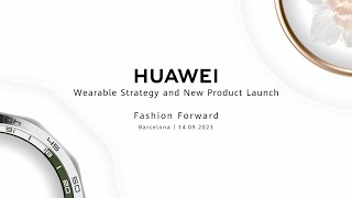 Huawei Wearable Strategy and New Product Launch 2023