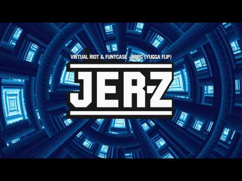 Virtual Riot & Funtcase - BORG (YUGGA Flip)
