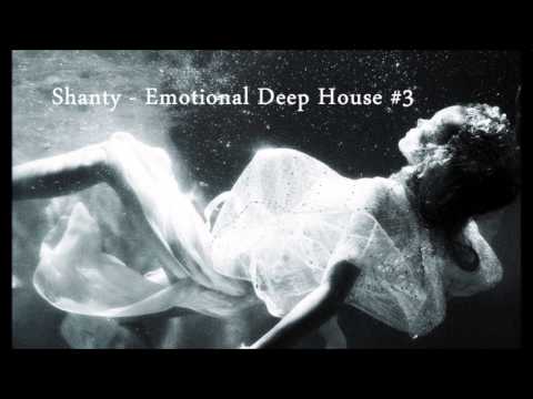 Shanty - Emotional Deep House #3