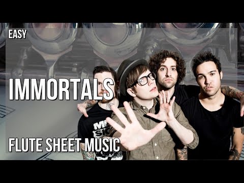 Flute Sheet Music: How to play Immortals by Fall Out BoyMovie   Fall Out Boy   Immortals