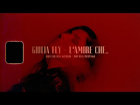 L' amore che... - Giulia Fly ( PREMIERE )