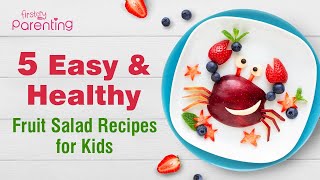 5 Healthy and Delicious Fruit Salad Recipes for Kids