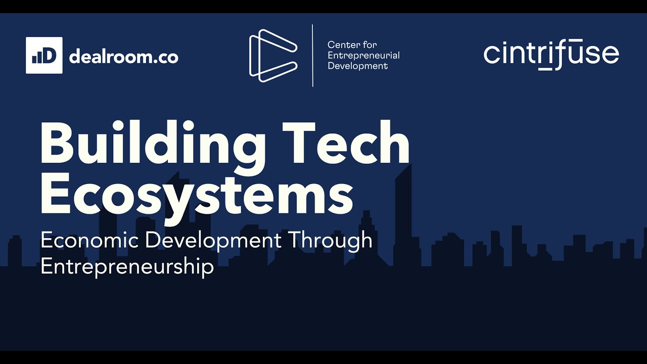 Building Tech Ecosystems: Economic Development Through Entrepreneurship