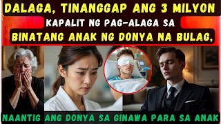Download lagu DALAGA, TINANGGAP ANG 3 MILYON KAPALIT NG PAG-ALAGA SA BINATANG ANAK NG DONYA NA BULAG,NAANTIG ANG mp3