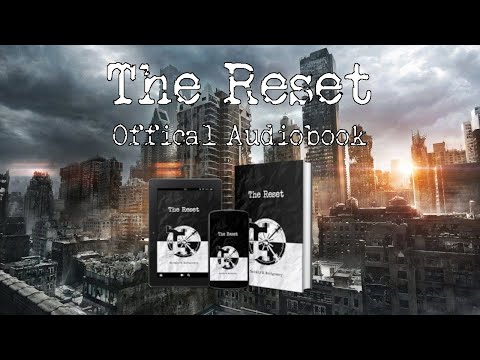 , title : 'The Reset - Full Audiobook (Post Apocalyptic)'