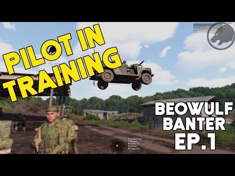 Arma 3 Beowulf Banter - Pilot in Training | Ep.1