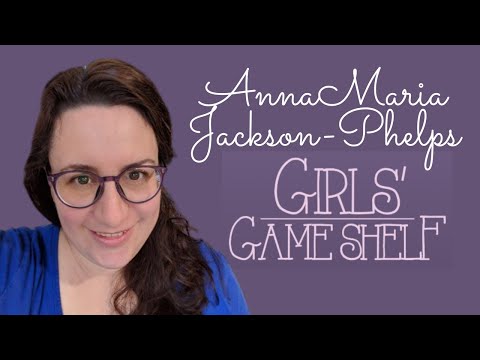 Meepleville Meets Girls Game Shelf -Editor in Chief - AnnaMaria Jackson Phelps