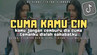 Download lagu DJ KAMU JANGAN CEMBURU DIA CUMA TEMAN KU - CUMA KAMU CIN REMIX FULL BASS VIRAL TIKTOK TERBARU 2025 mp3