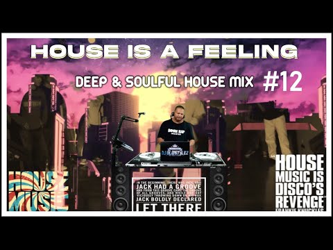 SOULFUL HOUSE MIX | DEEP HOUSE | HOUSE IS A FEELING 