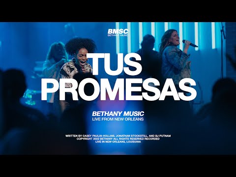 Tus Promesas | Bethany Music feat. Casey Paulin-Hollins | Live From New Orleans