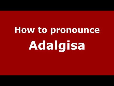 How to pronounce Adalgisa