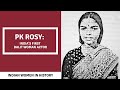 PK Rosy India S First Dalit Woman Actor Feminism In India