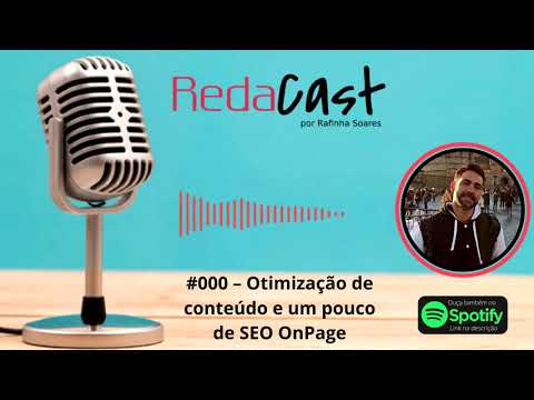 🎙 Redacast #000 – Otimização de conteúdo e SEO para Redatores