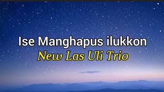 Download lagu ise Manghapus ilukkon - New Las Uli Trio (lirik lagu) mp3