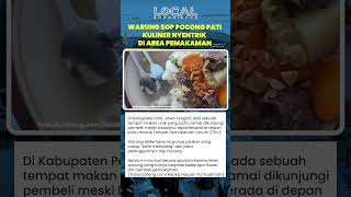 Sop Pocong, Kuliner Tak Biasa di Pati yang Menarik Perhatian Warga Meski Berada di Depan TPU