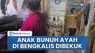 Polisi Bekuk Anak Bunuh Ayah Kandung di Bengkalis, Korban Diserang Pakai Parang Berkali-kali
