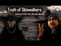 Truth of Skinwalkers... Stories from the Navajo Nation || Viewer Discretion Advised!!! ||