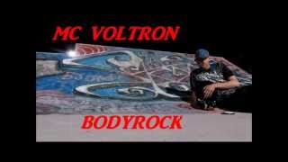MC VOLTRON - BODYROCK!!!