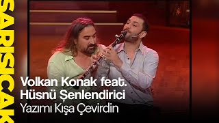 Volkan Konak feat. Hüsnü Şenlendirici - Yazımı Kışa Çevirdin (Sarı Sıcak)