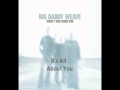 All About You - Big Daddy Weave