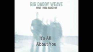All About You - Big Daddy Weave