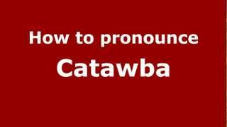 How to pronounce Catawba