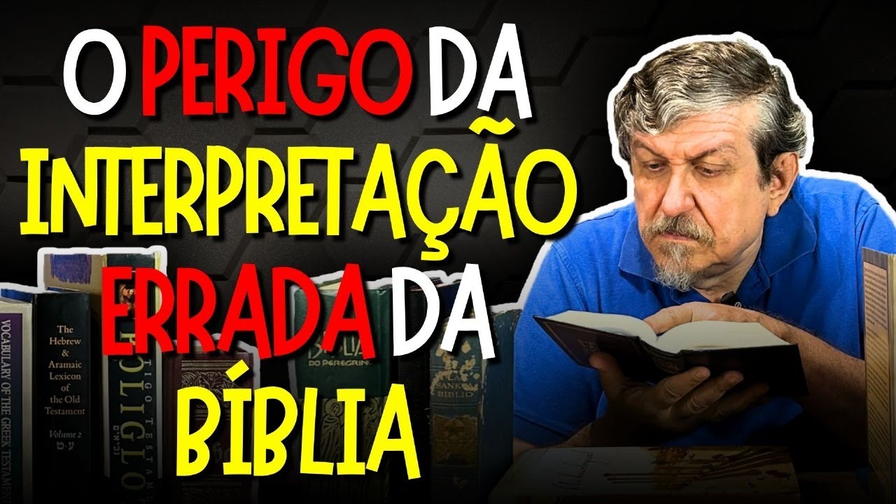 O perigo da interpretação errada da Bíblia! | Luiz Sayão