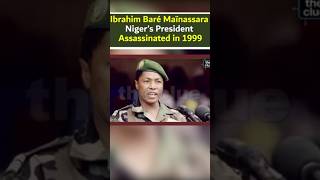 Ibrahim Baré Maïnassara Assassination | Niger 1999